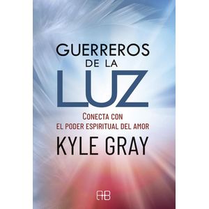GUERREROS DE LA LUZ - GRAY, KYLE