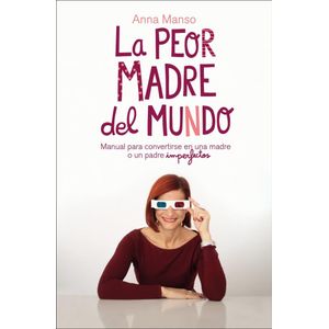 PEOR MADRE DEL MUNDO, LA - MANSO, ANNA