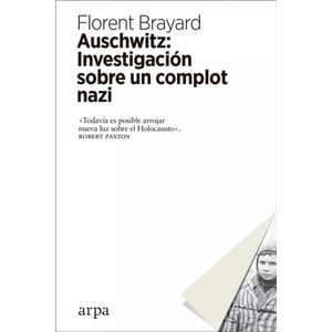 AUSCHWITZ: INVESTIGACION SOBRE UN COMPLOT NAZI (td) - BRAYARD, FLORENT
