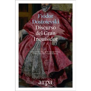 DISCURSO DEL GRAN INQUISIDOR, EL - DOSTOIEVSKI, FIODOR