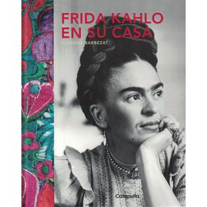 FRIDA KAHLO EN SU CASA (TD) - BARBEZAT, SUZANNE