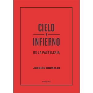 CIELO E INFIERNO DE LA PASTELERIA (TD) - GRIMALDI, JOAQUIN