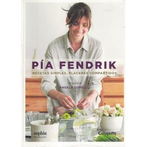 RECETAS SIMPLES, PLACERES COMPARTIDOS - FENDRIK, PIA