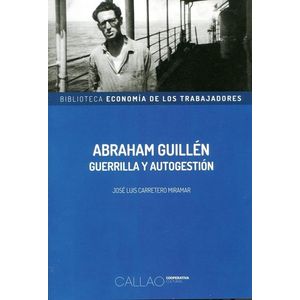 ABRAHAM GUILLEN GUERRILLA Y AUTOGESTION - CARRETERO MIRAMAR, JOSE LUIS