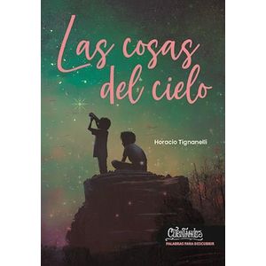 COSAS DEL CIELO, LAS - TIGNANELLI, HORACIO