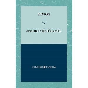 APOLOGIA DE SOCRATES (B)- COLIHUE CLASICA - PLATON
