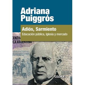 ADIOS SARMIENTO - PUIGGROS, ADRIANA