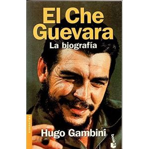 CHE GUEVARA, EL (B)- LA BIOGRAFIA - GAMBINI, HUGO