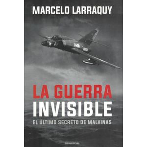 GUERRA INVISIBLE, LA - LARRAQUY, MARCELO