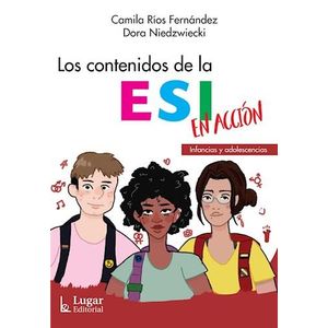 CONTENIDOS DE LA ESI EN ACCION, LOS - RIOS FERNANDEZ, CAMILA
