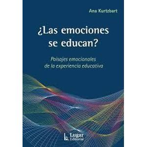 EMOCIONES SE EDUCAN, LAS? - KURTZBART, ANA