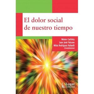 DOLOR SOCIAL DE NUESTRO TIEMPO, EL - CARLISKY, NESTOR