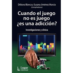 CUANDO EL JUEGO NO ES UN JUEGO ¿ES UNA ADICCION? - BLANCA, DEBORA