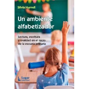 UN AMBIENTE ALFABETIZADOR - HURRELL, SILVIA