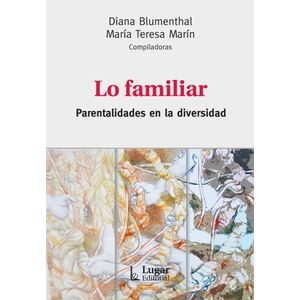 LO FAMILIAR- PARENTALIDADES EN LA DIVERSIDAD - BLUMENTHAL DIANA