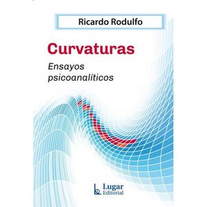 CURVATURAS- ENSAYOS PSICOANALITICOS - RODULFO, RICARDO