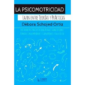 PSICOMOTRICIDAD, LA - SCHOJED-ORTIZ, DEBORA