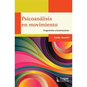PSICOANALISIS EN MOVIMIENTO - GUZZETTI, CARLOS