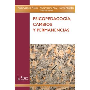PSICOPEDAGOGIA CAMBIOS Y PERMANENCIAS - MOLINA, MARIA GABRIELA