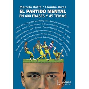 PARTIDO MENTAL EN 400 FRASES Y 45 TEMAS, EL - ROFFE, MARCELO