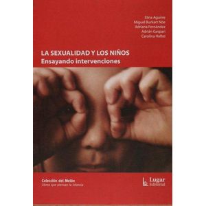 SEXUALIDAD Y LOS NIÑOS, LA - LOPEZ, MARIA EMILIA Y OTROS