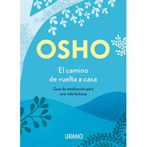 CAMINO DE VUELTA A CASA, EL - OSHO