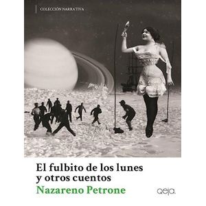FULBITO DE LOS LUNES Y OTROS CUENTOS, EL - PETRONE, NAZARENO