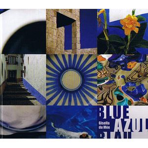 BLUE, AZUL, BLAU, BLEU - GISELLA DU MEE