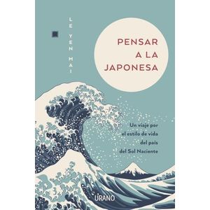 PENSAR A LA JAPONESA - YEN, MAI LE