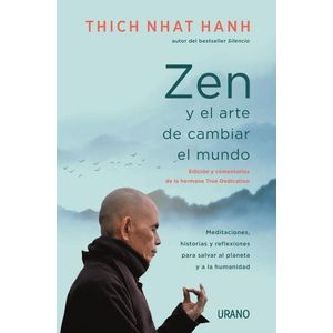 ZEN Y EL ARTE DE CAMBIAR EL MUNDO - THICH NHAT HANH