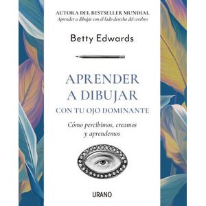 APRENDER A DIBUJAR CON TU OJO DOMINANTE - EDWARDS, BETTY