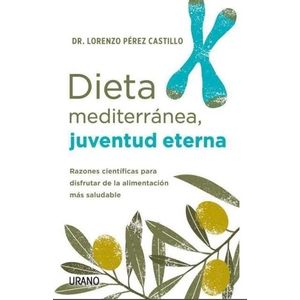 DIETA MEDITERRANEA JUVENTUD ETERNA - PEREZ CASTILLO, LORENZO