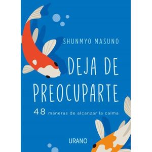 DEJA DE PREOCUPARTE - MASUNO, SHUNMYO
