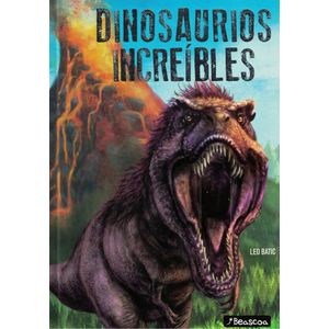 DINOSAURIOS INCREIBLES (TD) - BATIC, LEO
