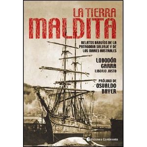 TIERRA MALDITA, LA- RELATOS BRAVIOS DE LA PATAGONIA SALVAJE - GARRA, LOBODON