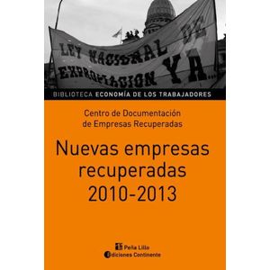 NUEVAS EMPRESAS RECUPERADAS 2010-2013 - CENTRO DE DOCUMENTACION DE EMPRESAS RECUPERADAS