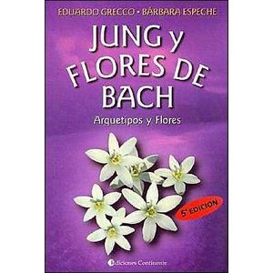 JUNG Y FLORES DE BACH ARQUETIPOS Y FLORES - ESPECHE, BARBARA