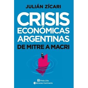 CRISIS ECONOMICAS ARGENTINAS - ZICARI, JULIAN