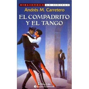 COMPADRITO Y EL TANGO, EL - Carretero, Andres