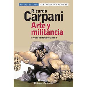 ARTE Y MILITANCIA- PROLOGO NORBERTO GALASSO - CARPANI, RICARDO