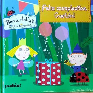 FELIZ CUMPLEAÑOS GASTON (TD) - BEN & HOLLYS