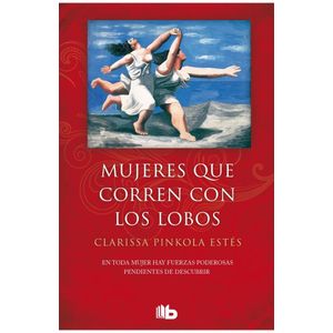 MUJERES QUE CORREN CON LOS LOBOS (B) - PINKOLA ESTES, CLARISSA