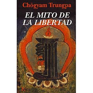 MITO DE LA LIBERTAD, EL - TRUNGPA C.