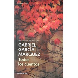 TODOS LOS CUENTOS (B) - GARCIA MARQUEZ, GABRIEL