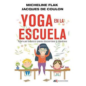 YOGA EN LA ESCUELA - Flack, Micheline