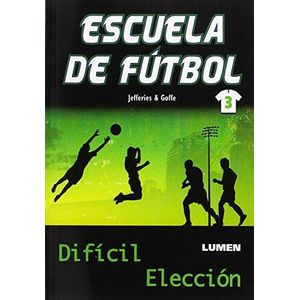 DIFICIL ELECCION (ESCUELA DE FUTBOL 3) - JEFFERIES & GOFFE