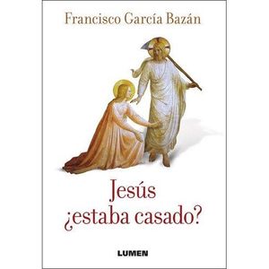 JESUS ¿ESTABA CASADO? - GARCIA BAZAN, FRANCISO
