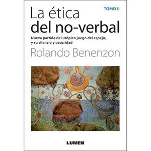 ETICA DEL NO-VERBAL, LA - TOMO II - BENENZON, ROLANDO