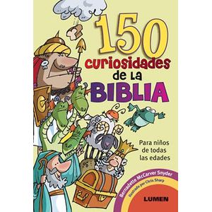 150 CURIOSIDADES DE LA BIBLIA - MCCARVER SNYDER, BERNADETTE