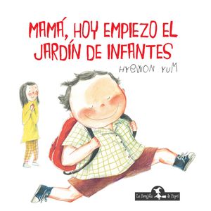 MAMA HOY EMPIEZO EL JARDIN DE INFANTES (TD) - YUM, HYEWON